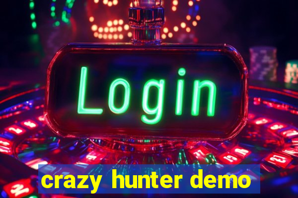 crazy hunter demo